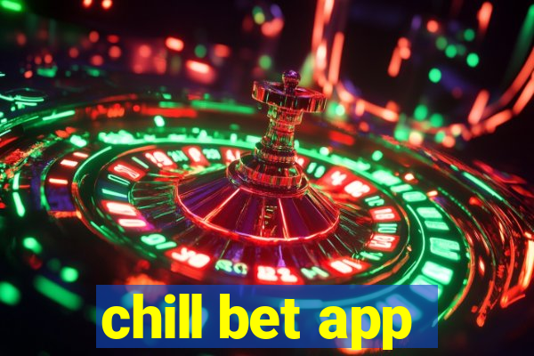 chill bet app